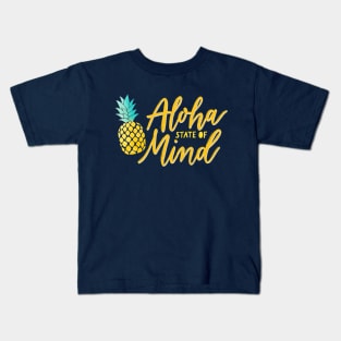 Aloha State of Mind with Pineapple Kids T-Shirt